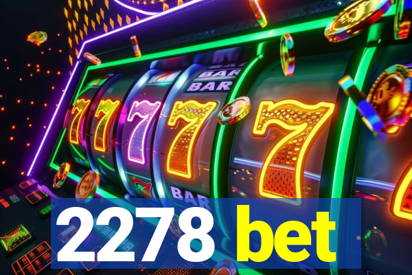 2278 bet